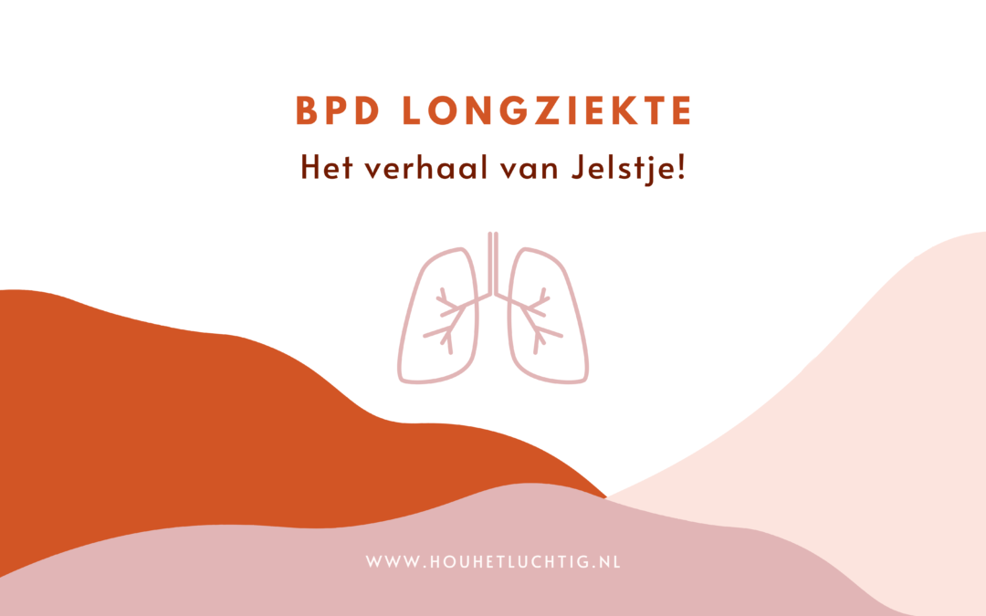 Bpd longziekte: het verhaal van Jeltsje