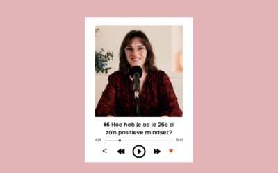 Hoe heb je op je 26e al zo’n positieve mindset?