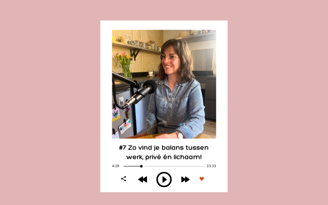 Zo vind je balans tussen werk, privé én lichaam!
